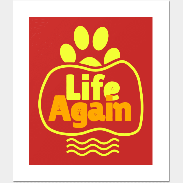 Life Again Wall Art by Mapunalajim